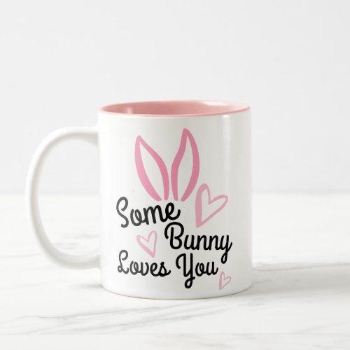 Some Bunny Loves You  Cute Novelty Easter Two_Tone Coffee Mug