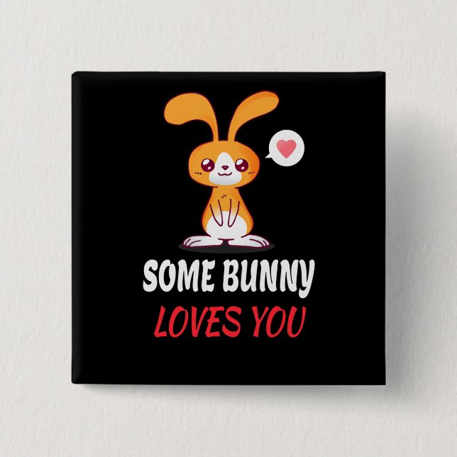 Some Bunny Loves You In Partnership Button (Front)