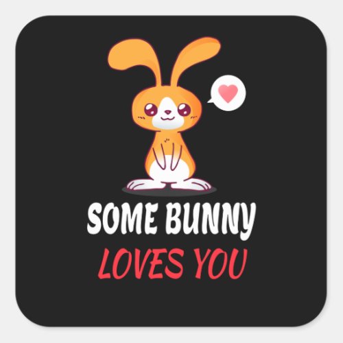 Some Bunny Loves You In Partnership Square Sticker