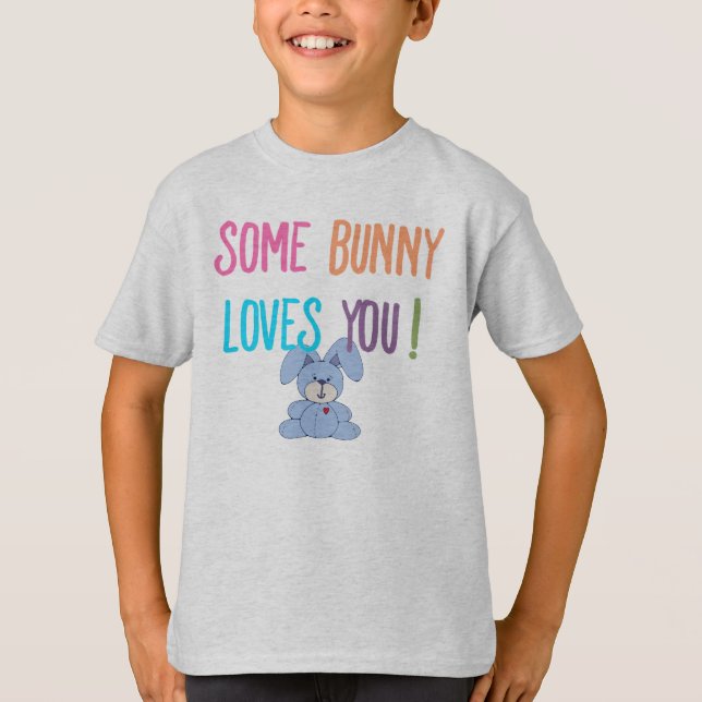 Some Bunny Loves You Kids T-Shirt (Front)