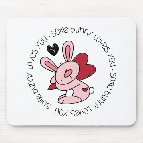 Some Bunny Loves You Mouse Pad