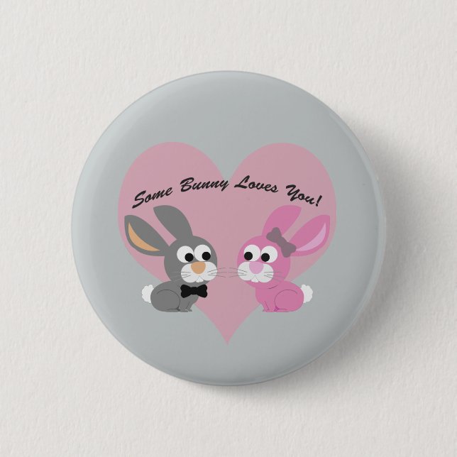 Some bunny Loves You! Pinback Button (Front)
