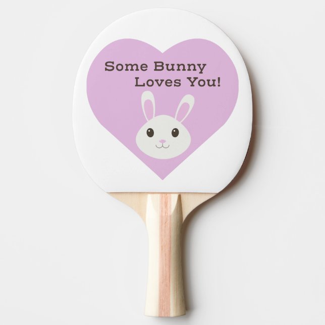 Some Bunny Loves You Ping Pong Paddle (Front)