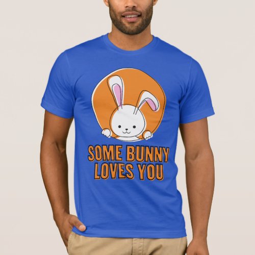 Some Bunny Loves You Sweet Easter    Cute Bunny  T_Shirt