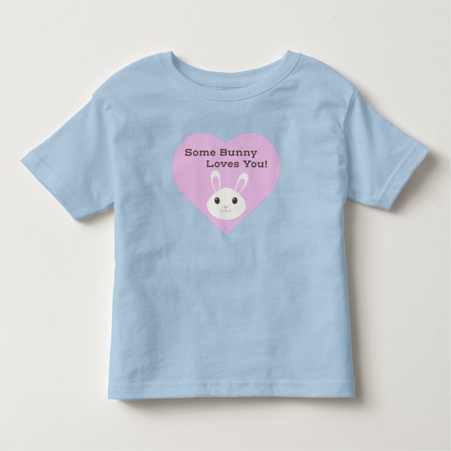 Some Bunny Loves You Toddler T-shirt (Front)