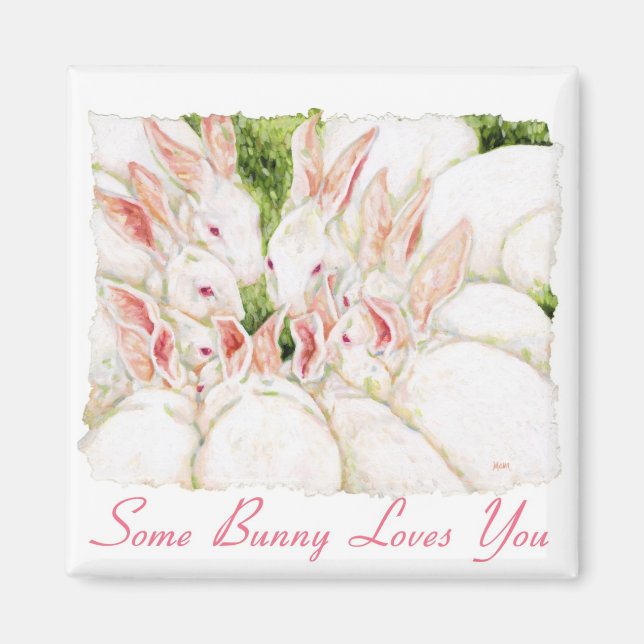 Some Bunny Loves You - White Rabbits Magnet (Front)