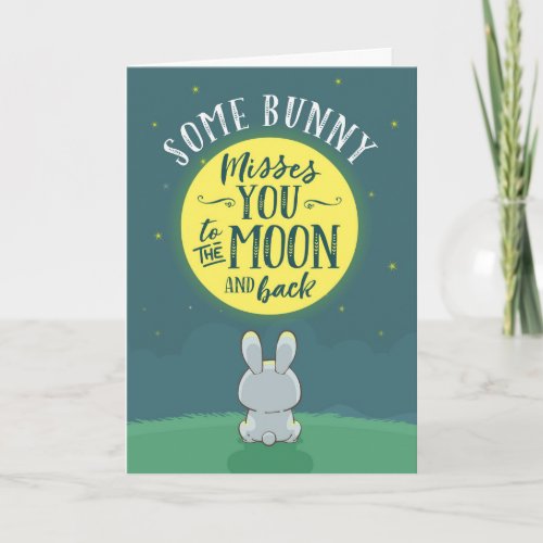 Some Bunny Misses You to the Moon and Back Card