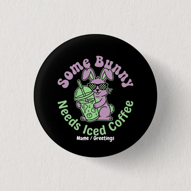  Some Bunny Needs Iced Coffee Retro Spring Easter  Button (Front)
