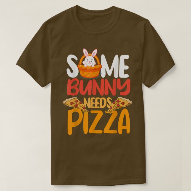 Some Bunny Needs Pizza Pie Italian Food Easter Sun T-Shirt (Design Front)