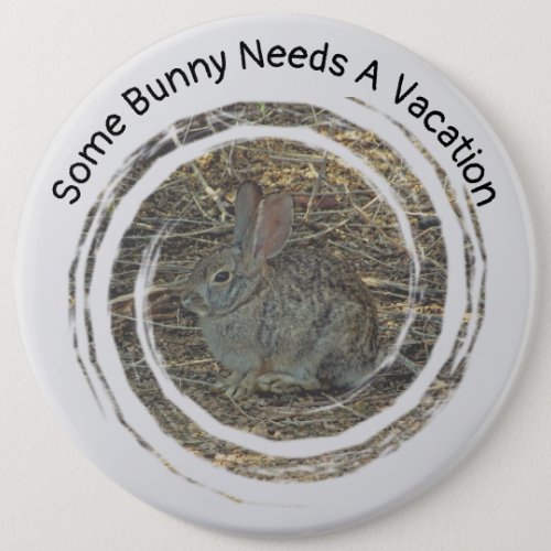 Some Bunny Needs Vacation Small Rabbit Relax Button