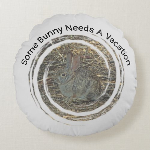 Some Bunny Needs Vacation Small Rabbit Relax Round Pillow