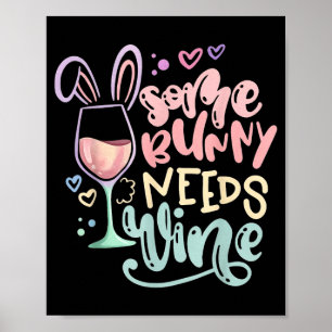 Some bunny needs wine funny easter drinking humor poster