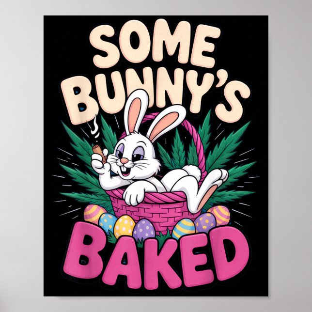 Some Bunnys Baked Funny Easter Vibe For Humor  Poster (Front)