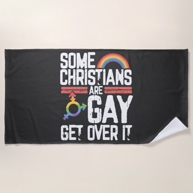  Some Christians Are Gay Get Over It Beach Towel (Front)
