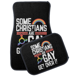  Some Christians Are Gay Get Over It Car Floor Mat