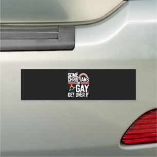  Some Christians Are Gay Get Over It Car Magnet