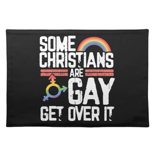  Some Christians Are Gay Get Over It Cloth Placemat (Front)
