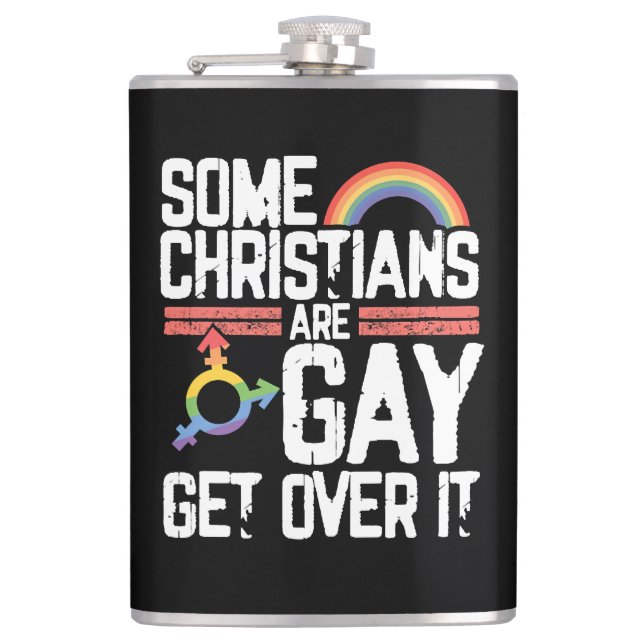  Some Christians Are Gay Get Over It Flask (Front)