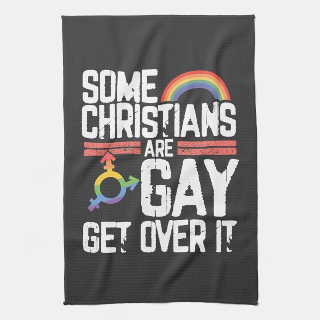  Some Christians Are Gay Get Over It Kitchen Towel (Vertical)