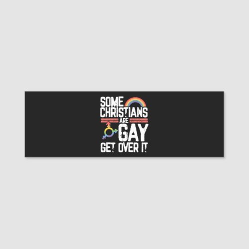 Some Christians Are Gay Get Over It Name Tag