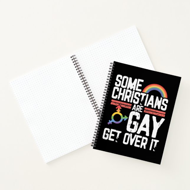  Some Christians Are Gay Get Over It Notebook (Inside)