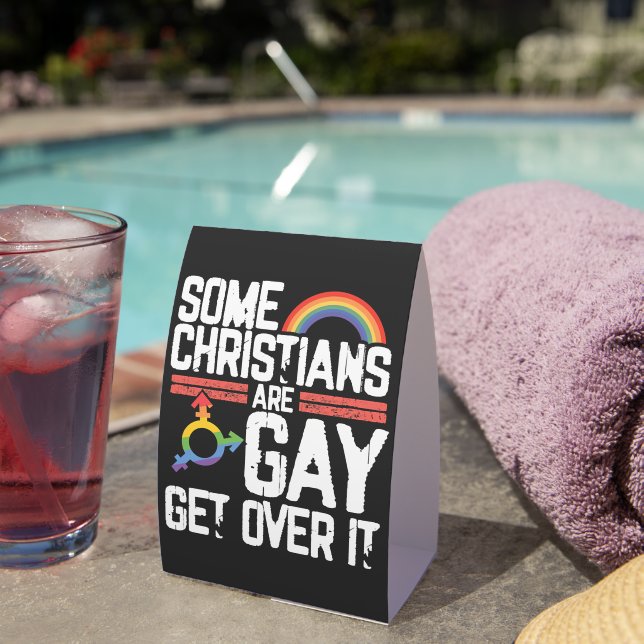  Some Christians Are Gay Get Over It Paper Table Tent (Insitu(On Table))