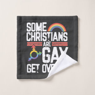 Some Christians Are Gay Get Over It Wash Cloth