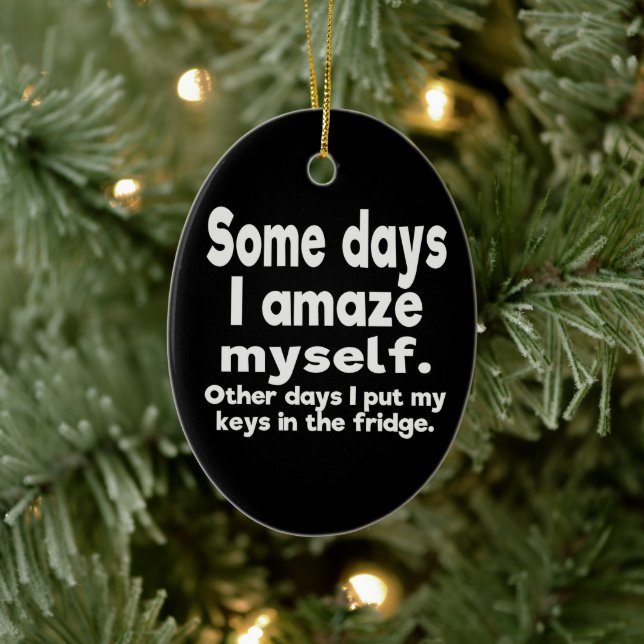 Some days I amaze myself Ceramic Ornament (Tree)