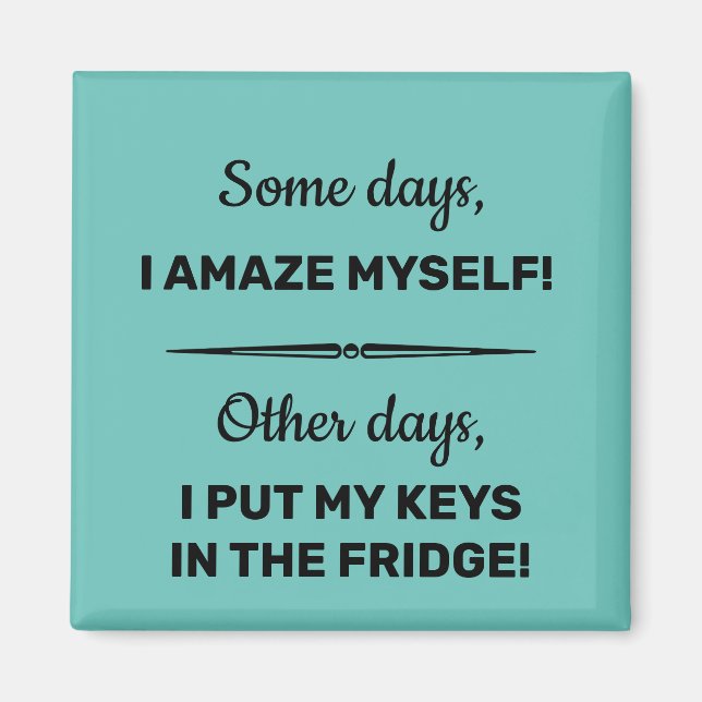 Some Days I Amaze Myself Magnet (Front)