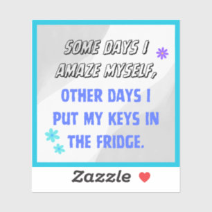 Some days I amaze myself, Sticker