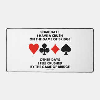 Some Days I Have A Crush On The Game Of Bridge Desk Mat