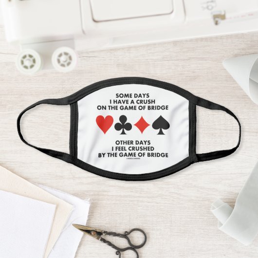 Some Days I Have A Crush On The Game Of Bridge Face Mask (Insitu)