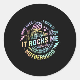 Some Days I Rock It Some Days It Rocks Me Tie Dye Classic Round Sticker