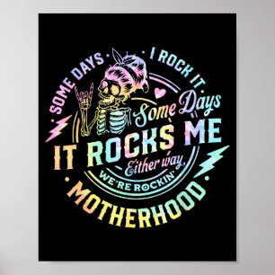 Some Days I Rock It Some Days It Rocks Me Tie Dye Poster
