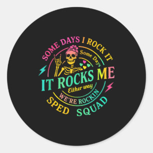 Some Days I Rock It Somedays It Rocks Me Special S Classic Round Sticker