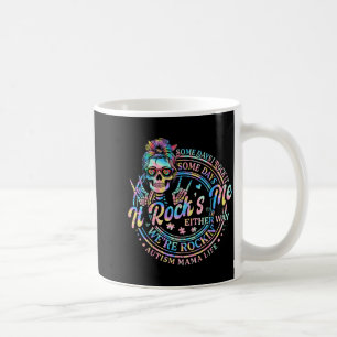 Some Days Rock Some Days Rock Autism Mama Life Coffee Mug