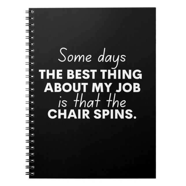 Some days the best thing about my job is that notebook (Front)