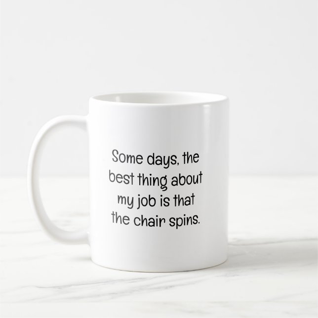 Some Days, the Best Thing at Work Coffee Mug (Left)