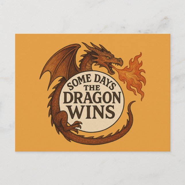 Some days the Dragon Wins                          Postcard (Front)