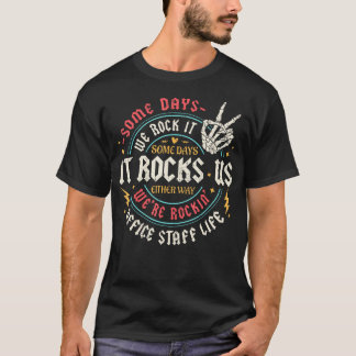 Some Days We Rock It Office Staff Life Back To T-Shirt