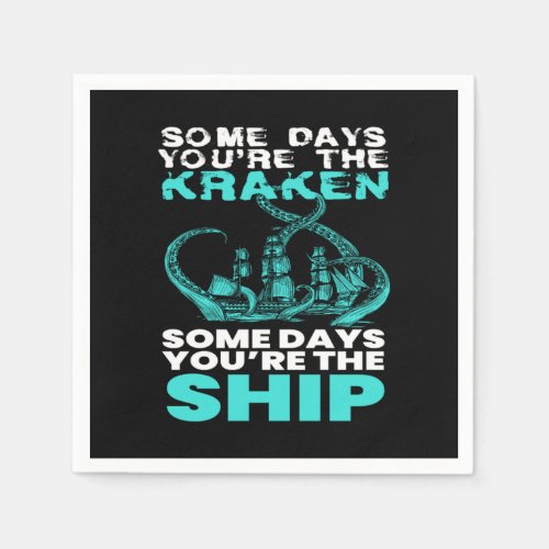 Some Days You are The Kraken Pirates Napkins