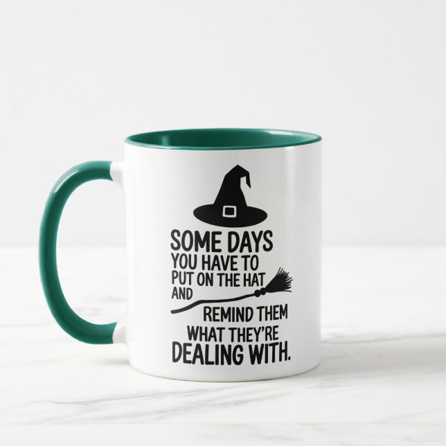 Some Days You Have To Put On The Hat Halloween Mug (Left)