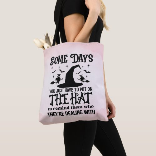 Some Days You Have to Wear The Hat Halloween Tote Bag