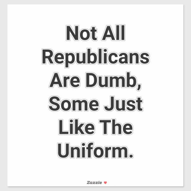 Some Dumb Republicans Hankamer Artjunkhaus Funny! Sticker (Sheet)