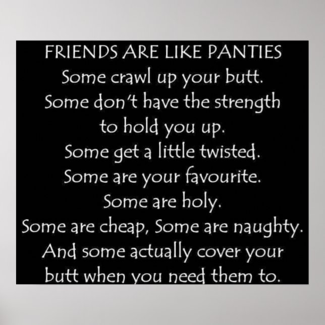 SOME FRIENDS ARE LIKE PANTIES POSTER (Front)