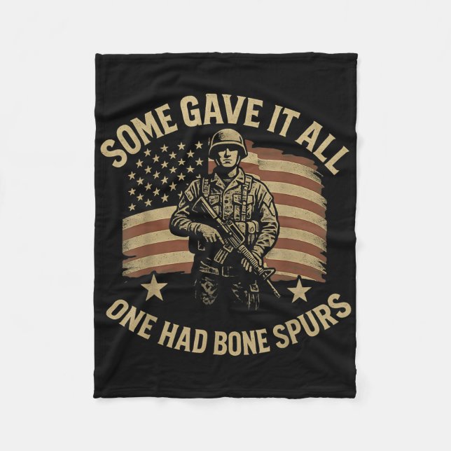 Some Gave It All One Had Bone Spurs Veterans Us Fl Fleece Blanket (Front)