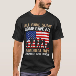 Some Gave Memorial Day Patriotic Flag Veterans T-Shirt