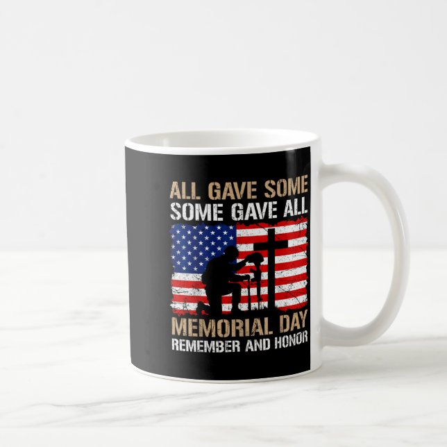 Some Gave Memorial Day Remember Honor Fallen Coffee Mug (Right)