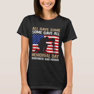 Some Gave Memorial Day Remember Honor USA Fallen T-Shirt