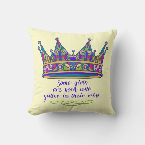 Some Girls are Born with Glitter in their Veins Throw Pillow